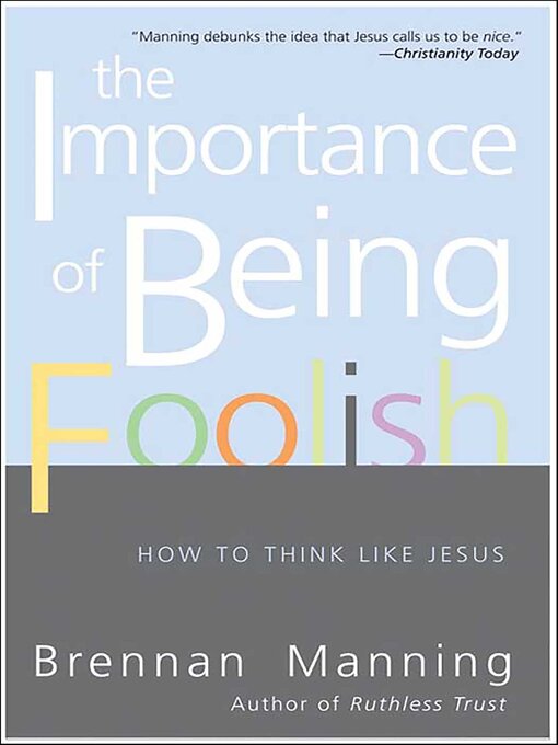 Title details for The Importance of Being Foolish by Brennan Manning - Available